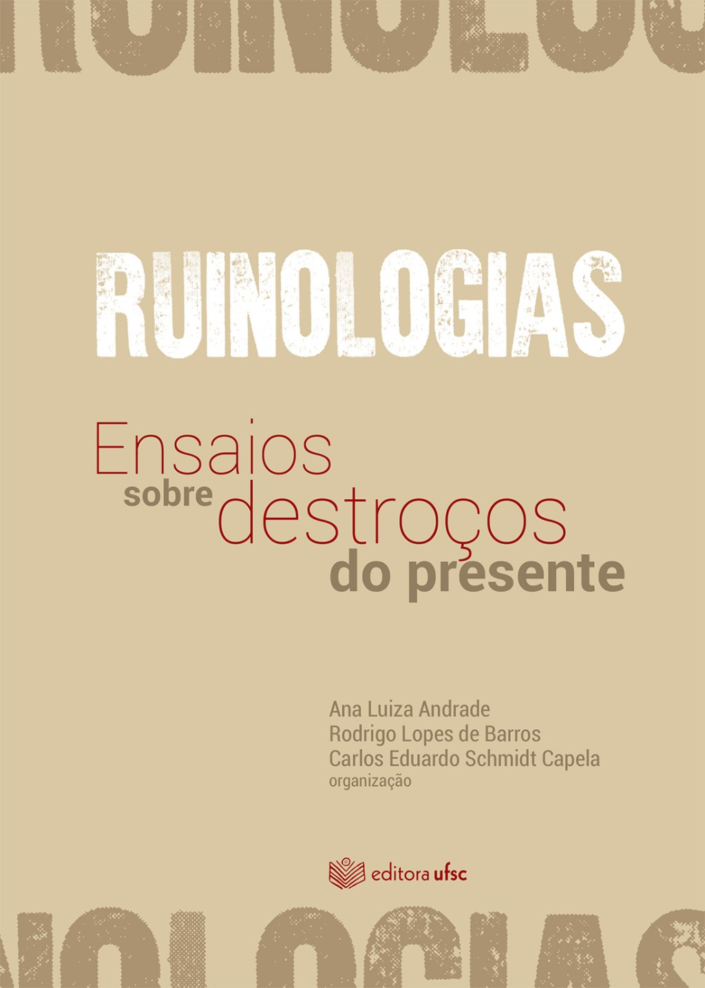 Ruinologias: Ensaios sobre Destroços do&nbsp;Presente